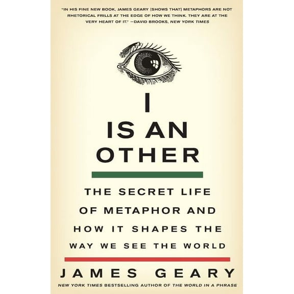 I Is an Other: The Secret Life of Metaphor and How It Shapes the Way We See the World, (Paperback)