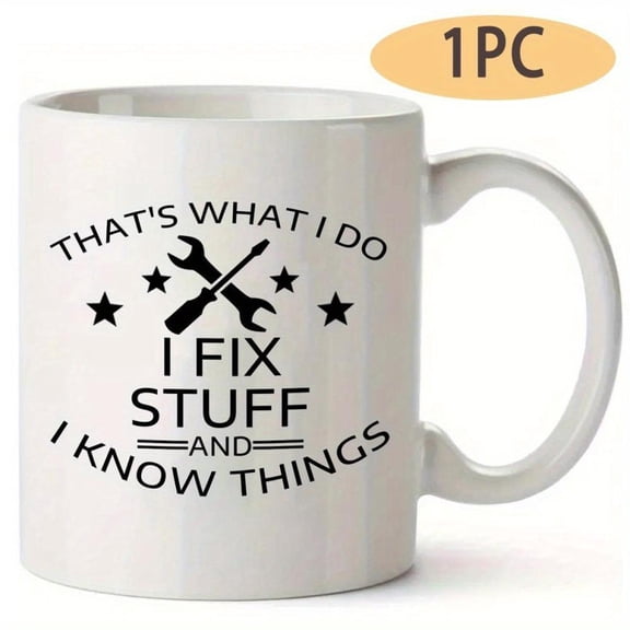 Funny Coffee Mug Funny Extra Large Ceramic Coffee Mug with Handle I Fix Stuff Know Things Design White with Black Text Tools Graphic Dishwasher Gag Me