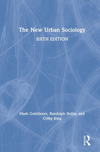 The New Urban Sociology (Edition 6) (Hardcover) - Walmart.com - Walmart.com