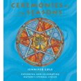 thumbnail image 1 of Pre-Owned Ceremonies of the Seasons: Exploring and Celebrating Nature's Eternal Cycle (Paperback) 184483400X 9781844834006, 1 of 1