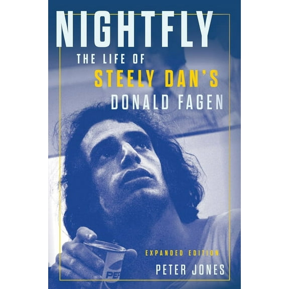 Nightfly: The Life of Steely Dan's Donald Fagen, (Paperback)