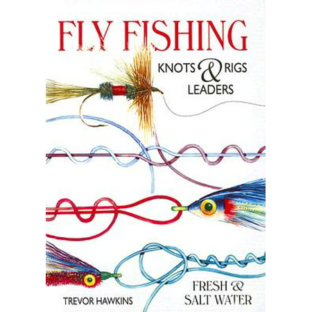 Fly Fishing Knots & Rigs Leaders