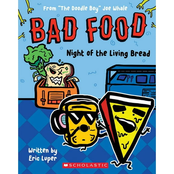 Bad Food Night of the Living Bread: From "The Doodle Boy" Joe Whale (Bad Food #5), (Paperback)