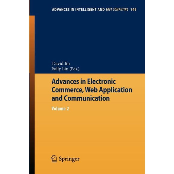 Advances in Intelligent and Soft Computi Advances in Electronic Commerce, Web Application and Communication: Volume 2, Book 149, (Paperback)
