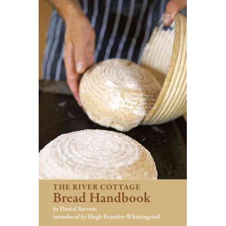 The River Cottage Bread Handbook Walmart Com