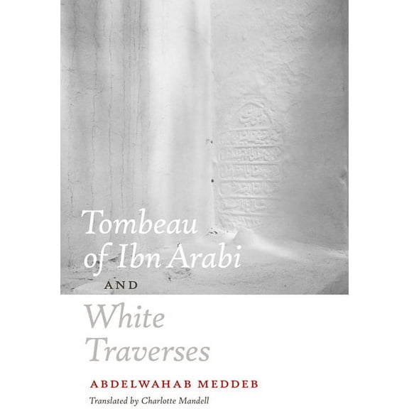 Tombeau of Ibn Arabi and White Traverses, (Hardcover)
