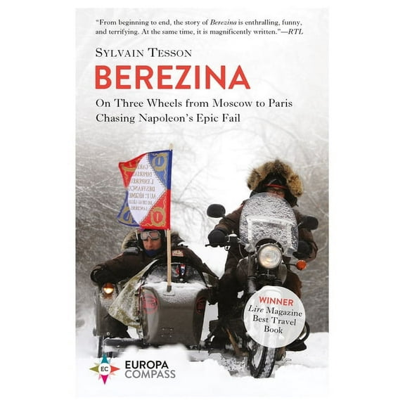 Berezina: From Moscow to Paris Following Napoleon's Epic Fail, (Paperback)