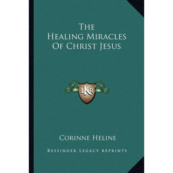 The Healing Miracles Of Christ Jesus, (Paperback)