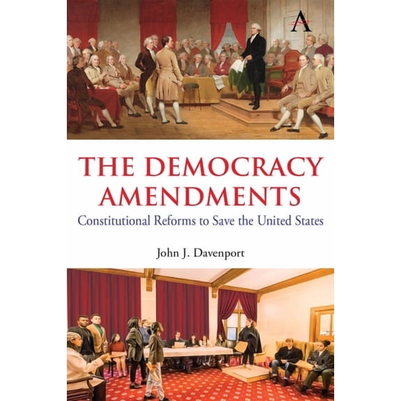 The Democracy Amendments: Constitutional Reforms to Save the United States, (Hardcover)
