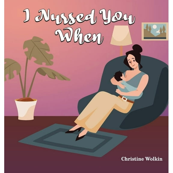 I Nursed You When, (Hardcover)