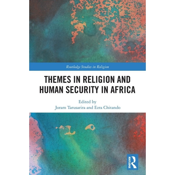 Routledge Studies in Religion Themes in Religion and Human Security in Africa, (Paperback)