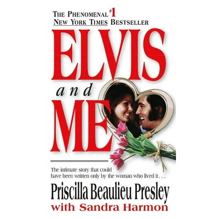 Elvis and Me: The True Story of the Love Between Priscilla Presley and the King of Rock N' Roll, (Paperback)