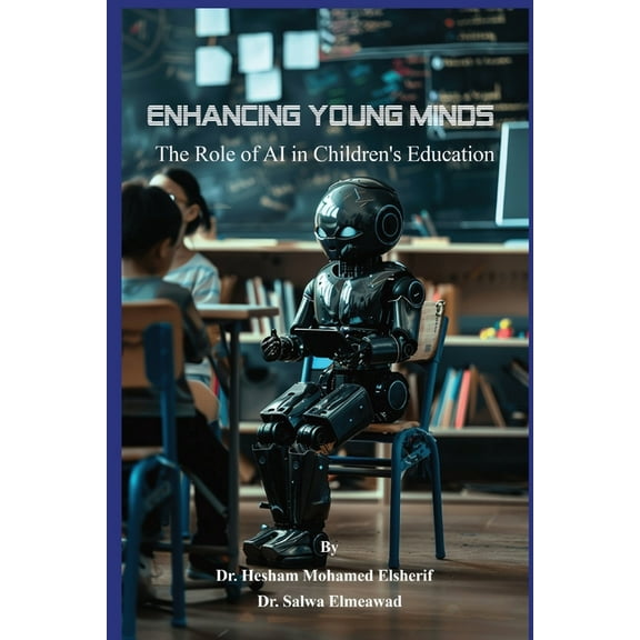 Enhancing Young Minds: The Role of AI in Children's Education, (Paperback)