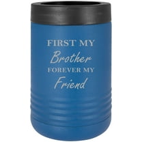 First My Brother Forever My Friend Stainless Steel Engraved Insulated Beer Beverage Holder Can Cooler, Blue