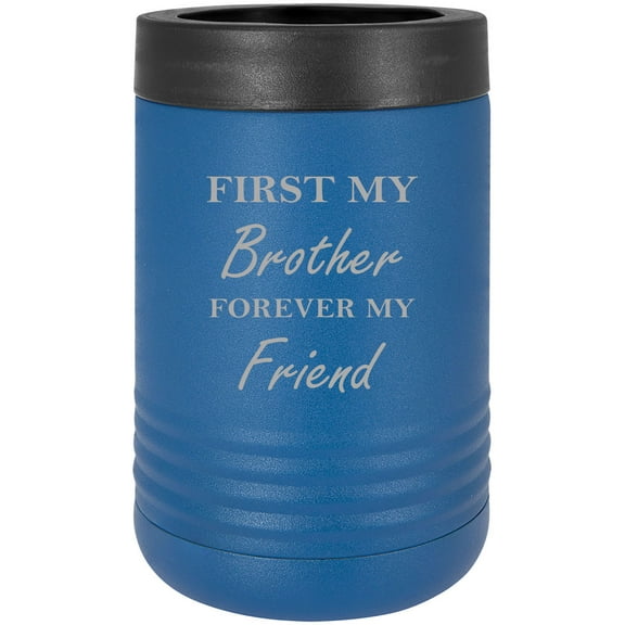 First My Brother Forever My Friend Stainless Steel Engraved Insulated Beer Beverage Holder Can Cooler, Blue