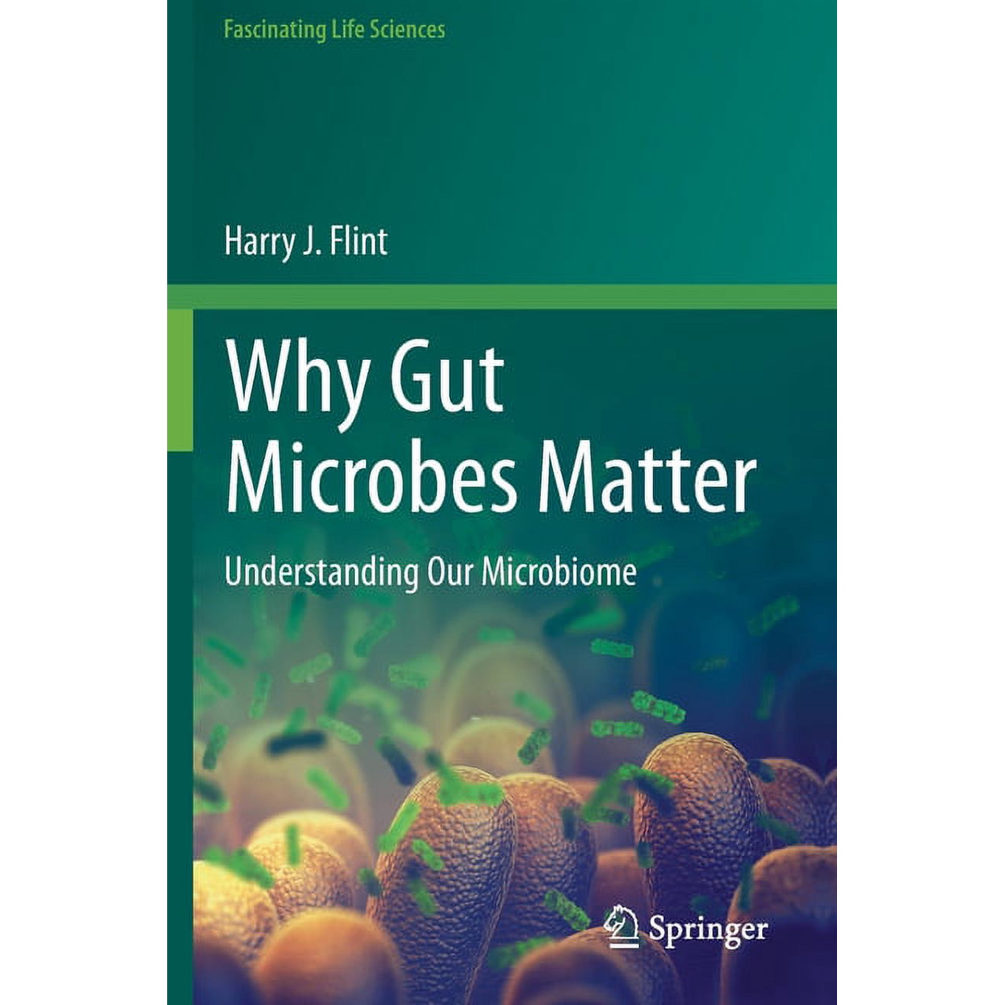 Fascinating Life Sciences Why Gut Microbes Matter: Understanding Our Microbiome (Paperback)