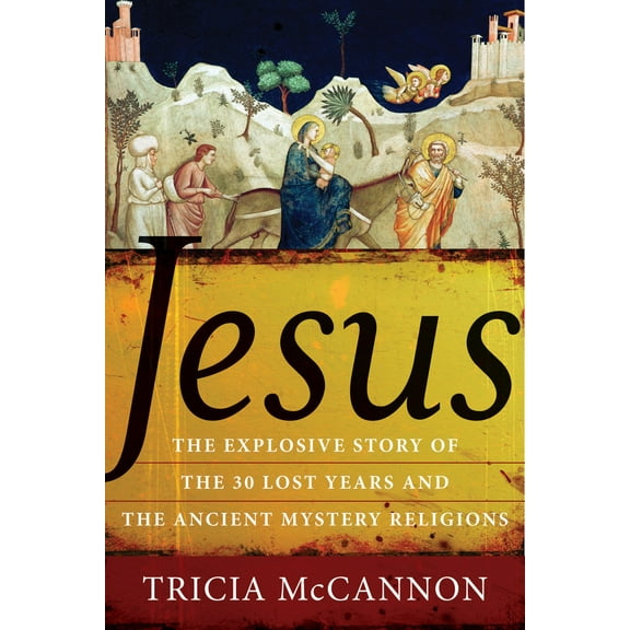 Pre-Owned Jesus: The Explosive Story of the Thirty Lost Years and the Ancient Mystery Religions (Paperback) 1571746072 9781571746078