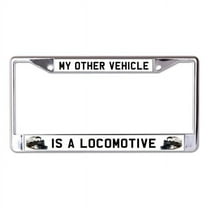 212 Main LPO7929 6 x 12 in. My Other Vehicle is a Locomotive Chrome License Plate Frame