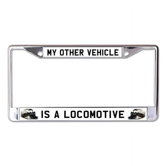 212 Main LPO7929 6 x 12 in. My Other Vehicle is a Locomotive Chrome License Plate Frame
