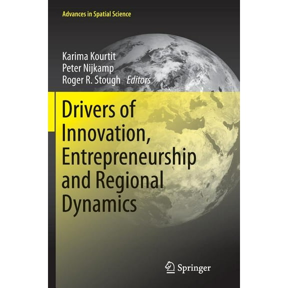 Advances in Spatial Science Drivers of Innovation, Entrepreneurship and Regional Dynamics, (Paperback)
