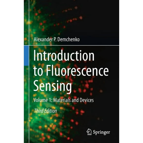 Introduction to Fluorescence Sensing: Volume 1: Materials and Devices, (Paperback)