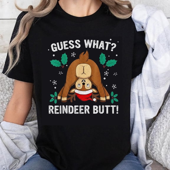 100% Cotton Guess What Reindeer Butt