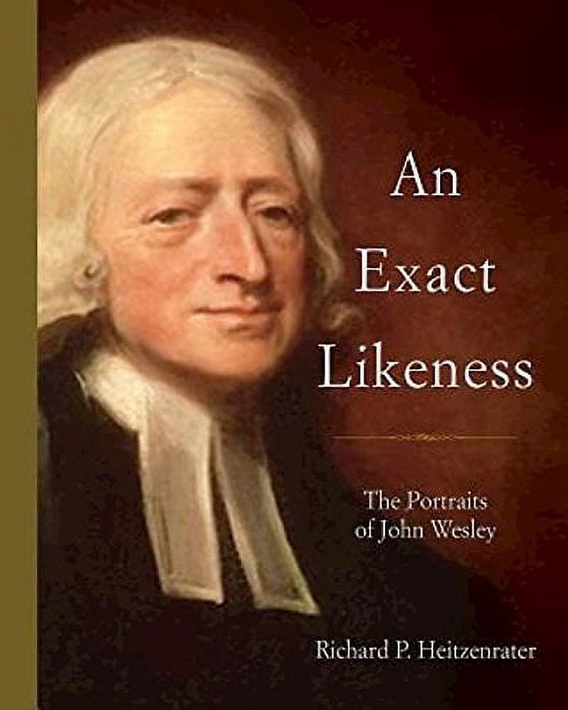 An Exact Likeness: The Portraits of John Wesley, (Hardcover)