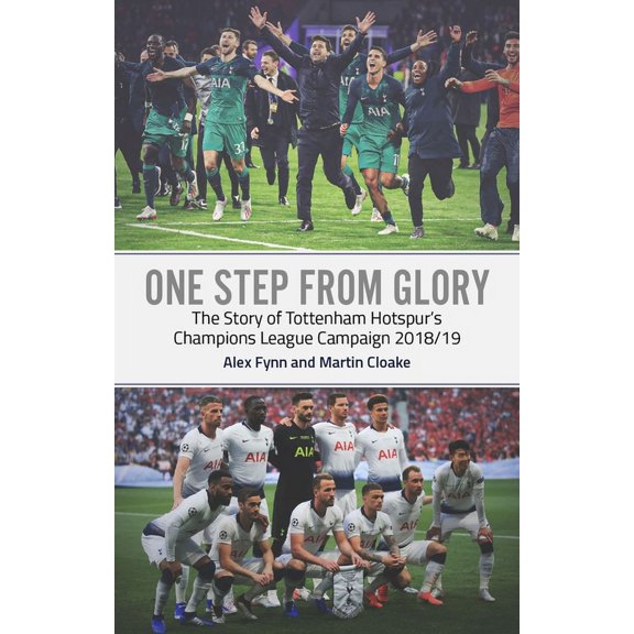One Step from Glory : Tottenham's 2018/19 Champions League (Paperback)