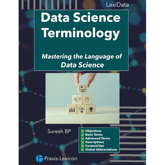 Data Science Terminology: Mastering the Language of Data Science, (Paperback)
