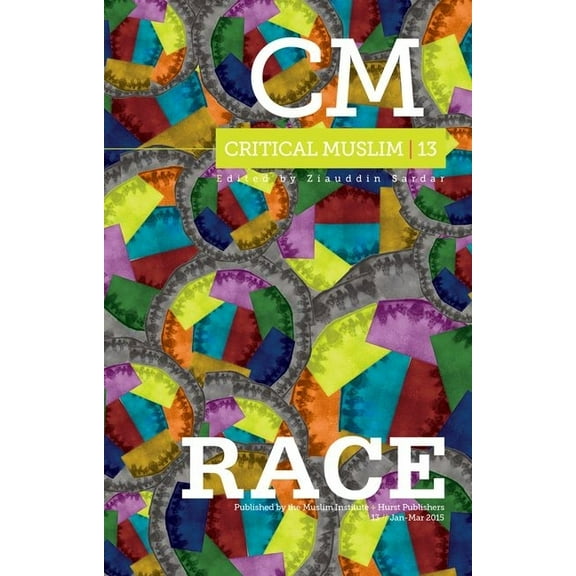 Critical Muslim Critical Muslim 13: Race, (Paperback)