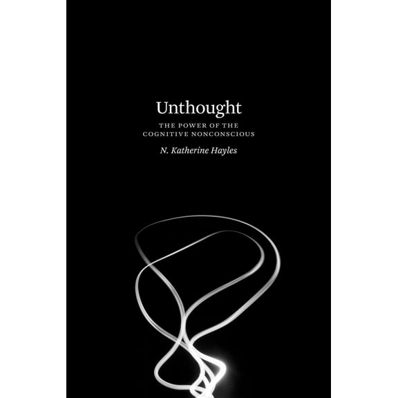Unthought : The Power of the Cognitive Nonconscious (Paperback)