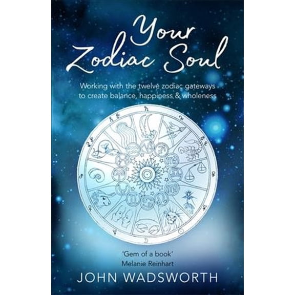 Pre-Owned Your Zodiac Soul: Working with the Twelve Zodiac Gateways to Create Balance, Happiness & Wholeness, (Paperback)