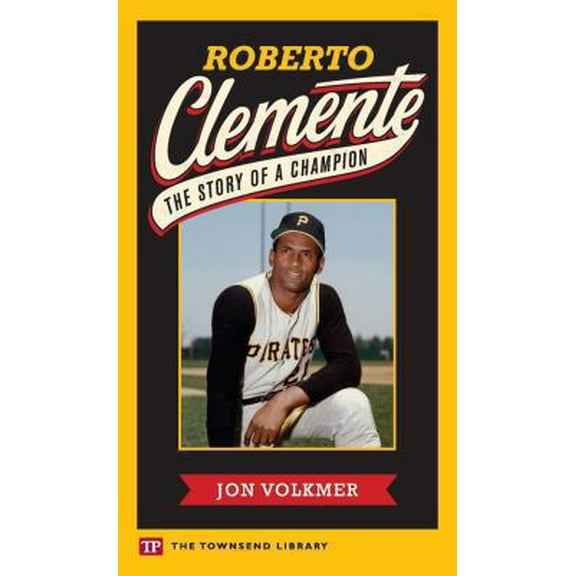 Pre-Owned Roberto Clemente: The Story of a Champion (Townsend Library) (Paperback) 1591941032 9781591941033