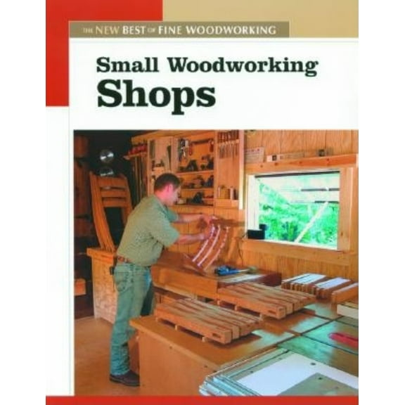 Pre-Owned Small Woodworking Shops: The New Best of Fine Woodworking (Paperback) 1561586862 9781561586868