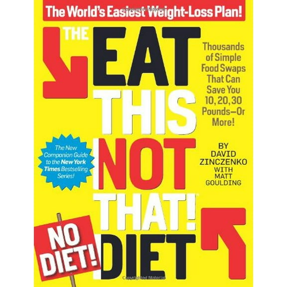 Pre-Owned The Eat This, Not That! No-Diet Diet: The World's Easiest Weight-Loss Plan! (Paperback) 1609612493 9781609612498