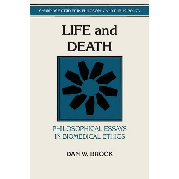 Cambridge Studies in Philosophy and Publ Life and Death: Philosophical Essays in Biomedical Ethics, (Paperback)