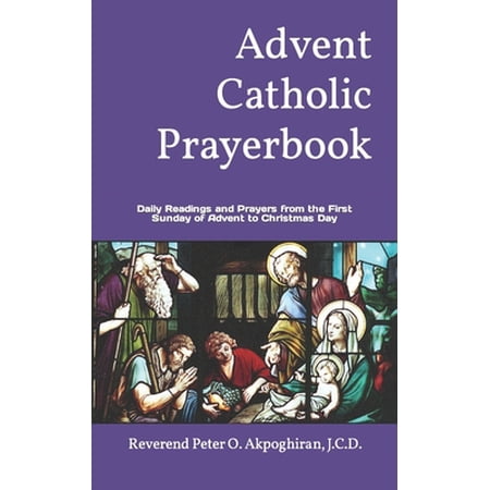 Advent Catholic Prayerbook: Daily Readings and Prayers from the First Sunday of Advent to Christmas Day