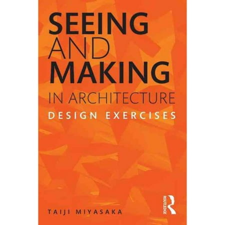 Architecture Design Exercises seeing and making in architecture: design exercises - walmart Architecture Design Exercises seeing and making in architecture: design exercises - walmart