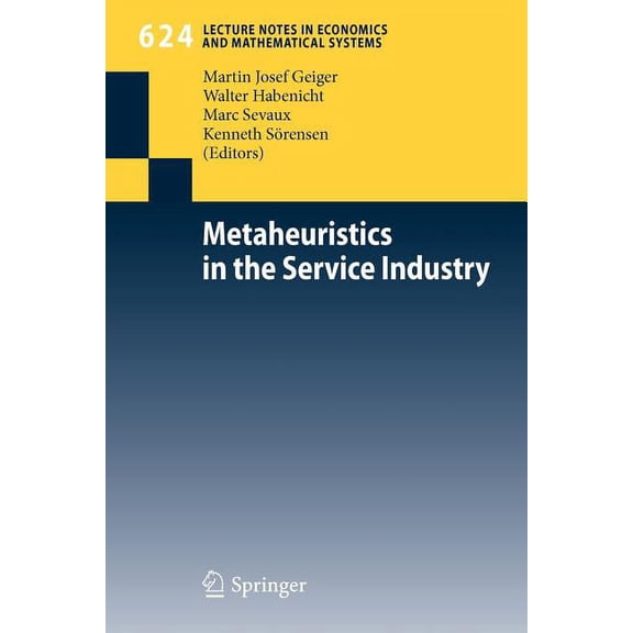 Lecture Notes in Economic and Mathematic Metaheuristics in the Service Industry, Book 624, (Paperback)