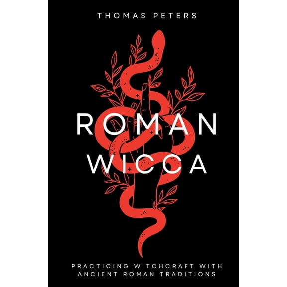 Roman Wicca: Practicing Witchcraft With Roman Traditions and Mythology, (Paperback)
