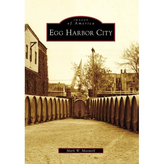 Images of America: Egg Harbor City (Paperback)