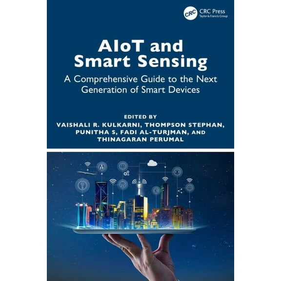 AIoT and Smart Sensing: A Comprehensive Guide to the Next Generation of Smart Devices, (Hardcover)