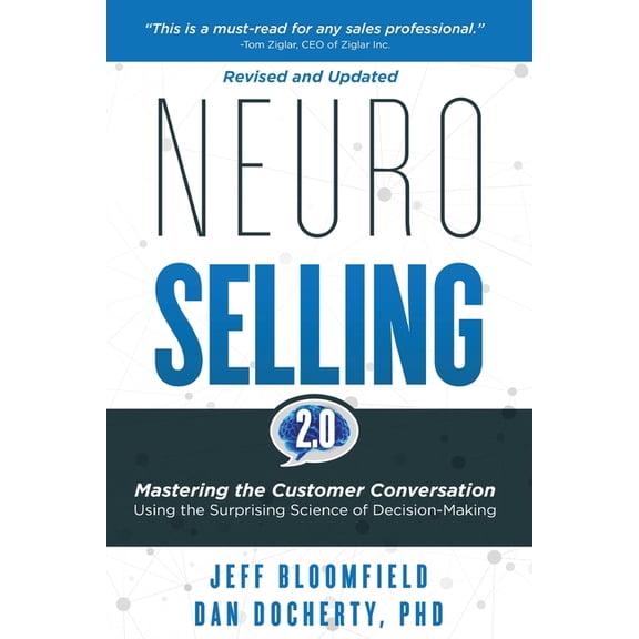NeuroSelling 2.0: Mastering the Customer Conversation Using the Surprising Science of Decision-Making, (Paperback)
