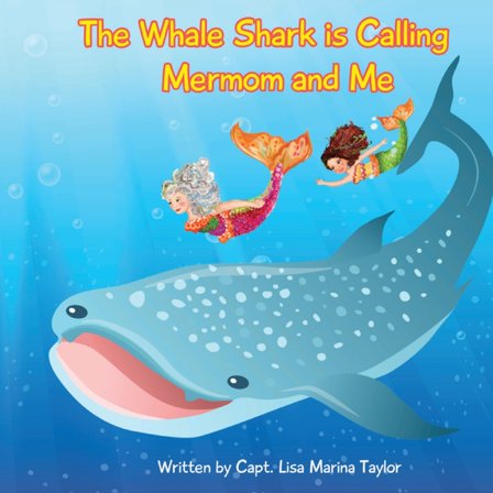 The Whale Shark is Calling Mermom and Me, (Paperback)