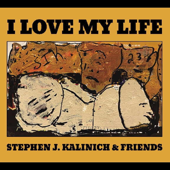 Kalinich,Stephen & Friends - I Love My Life - Music & Performance - CD