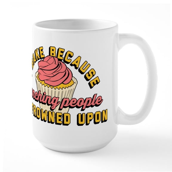 CafePress - I Bake Because Punching P - 15 oz Ceramic Large White Novelty Mug