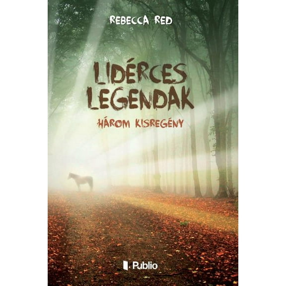 Liderces Legendak : Harom Kisregeny
