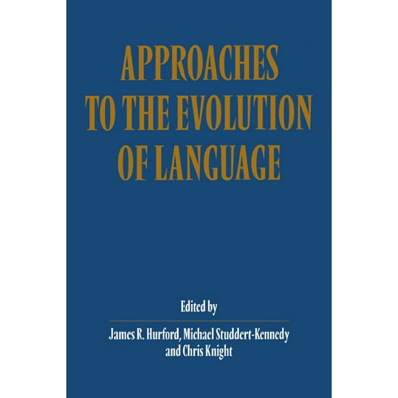 Approaches to the Evolution of Language: Social and Cognitive Bases, (Paperback)