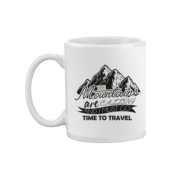 Mountains Are Calling Mug - SPIdeals Designs,