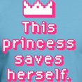 thumbnail image 3 of CafePress - This Princess Saves Herself Fitted T Shirt - Fitted T-Shirt, Vintage Fit Soft Cotton Tee, 3 of 4